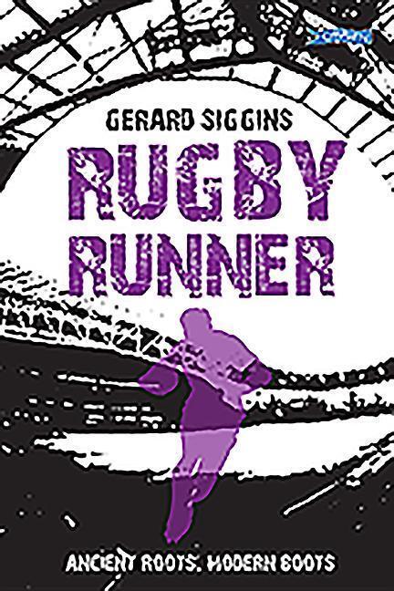 Cover: 9781847179135 | Rugby Runner | Ancient Roots, Modern Boots | Gerard Siggins | Buch