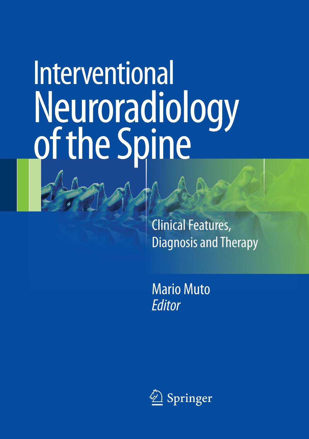 Cover: 9788847027893 | Interventional Neuroradiology of the Spine | Mario Muto | Buch | XI