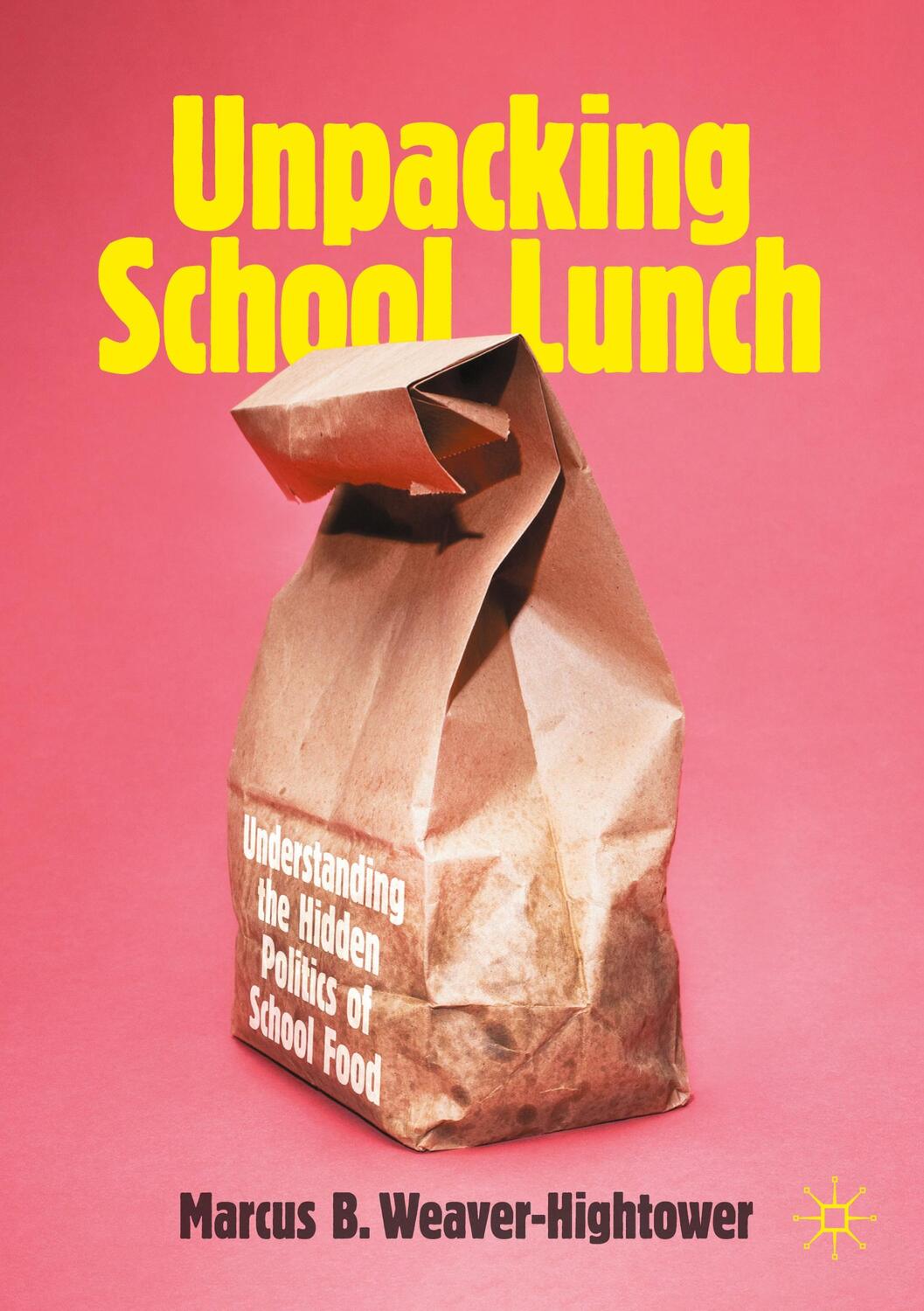 Cover: 9783030972875 | Unpacking School Lunch | Marcus B. Weaver-Hightower | Taschenbuch