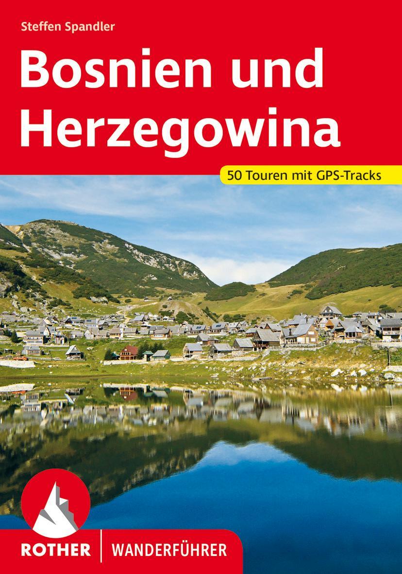 Cover: 9783763345601 | Bosnien und Herzegowina | 50 Touren mit GPS-Tracks | Steffen Spandler