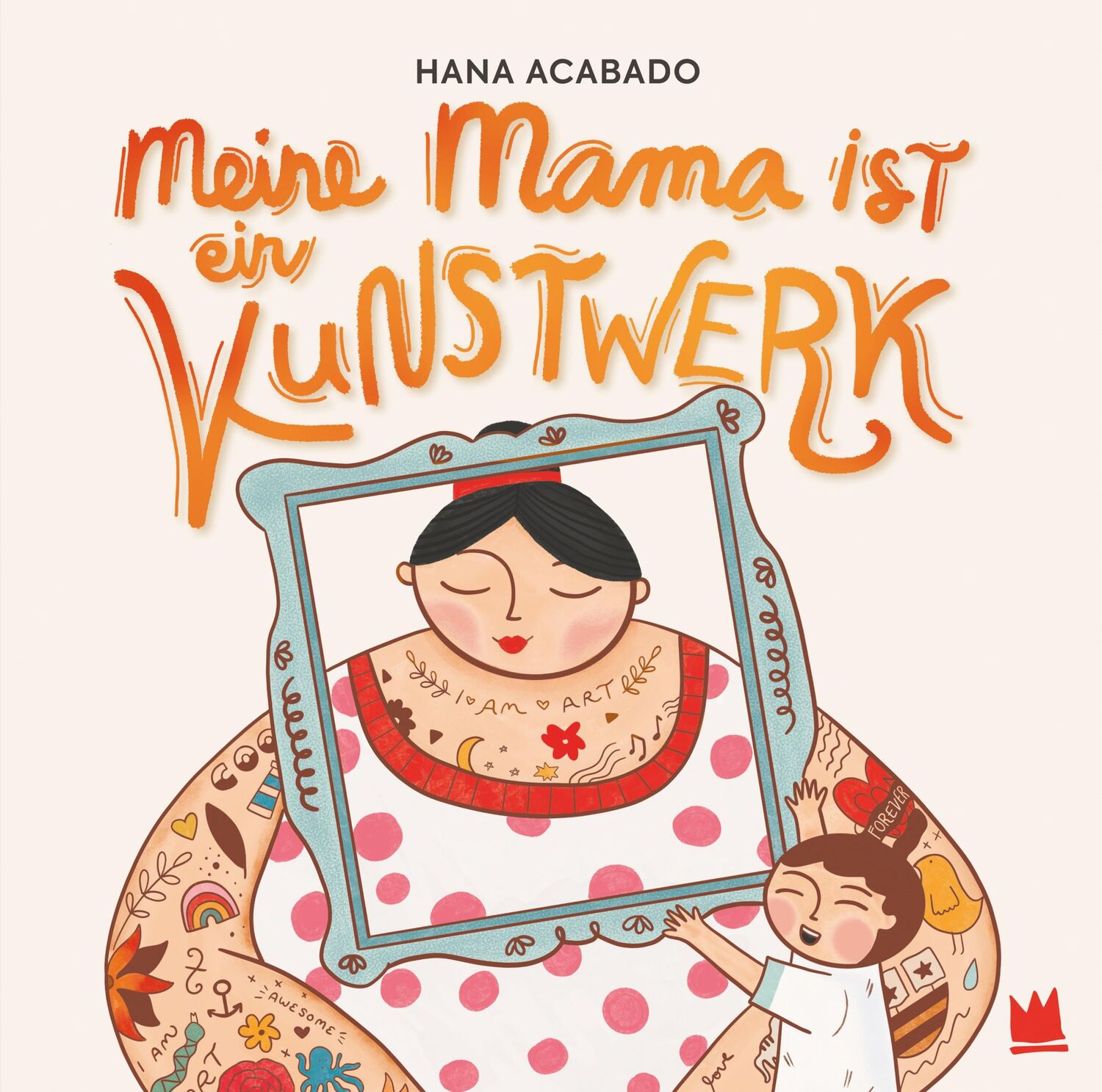 Cover: 9783968260457 | Meine Mama ist ein Kunstwerk | Hana Acabado | Buch | 32 S. | Deutsch