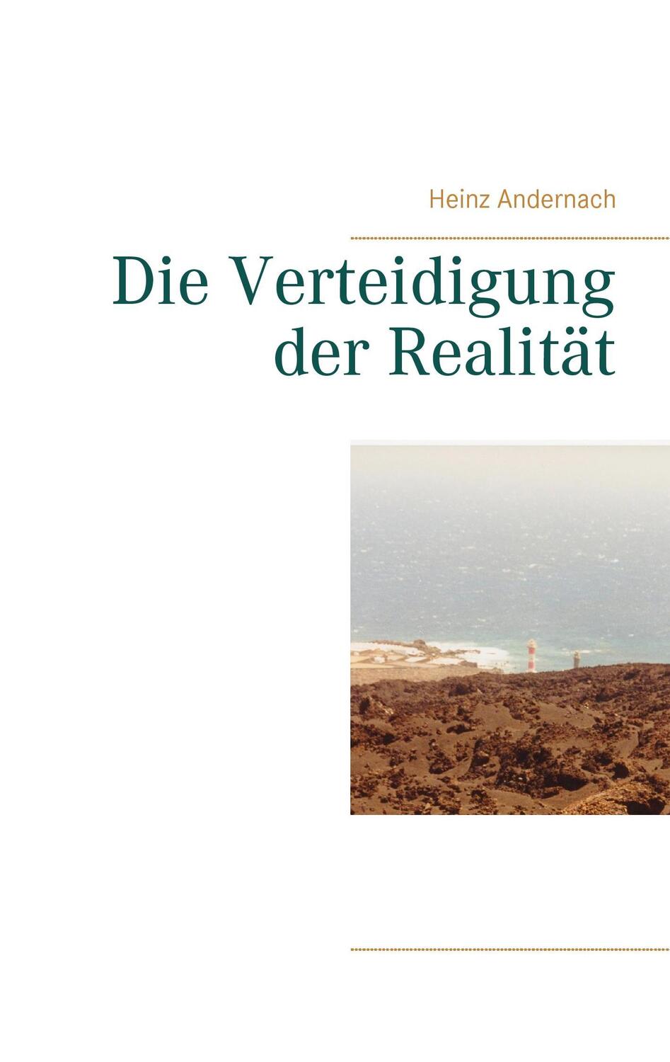 Cover: 9783739215952 | Die Verteidigung der Realität | Heinz Andernach | Taschenbuch | 412 S.