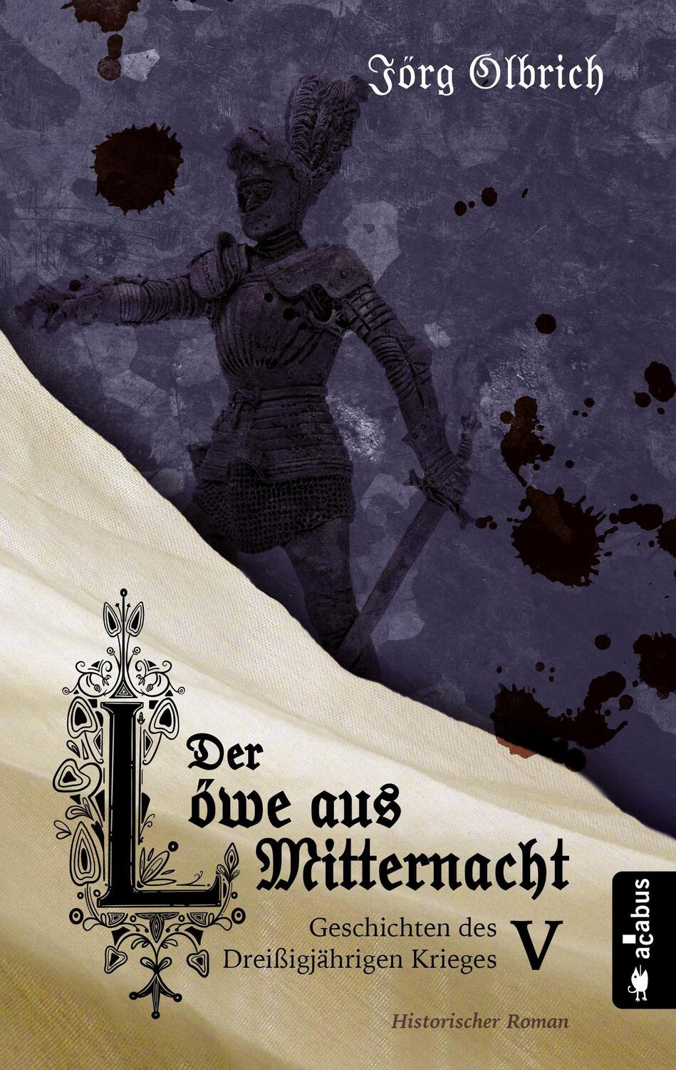 Cover: 9783862828128 | Der Löwe aus Mitternacht. Geschichten des Dreißigjährigen Krieges....