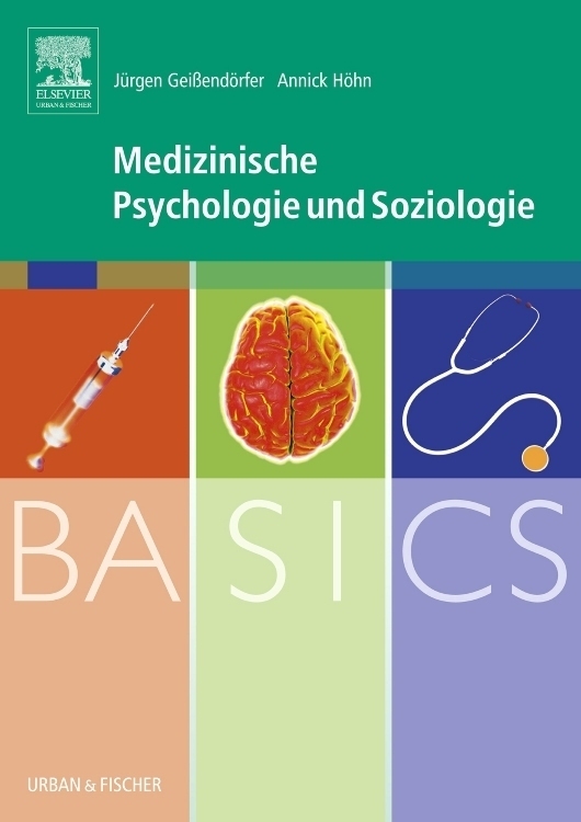 Cover: 9783437313899 | BASICS Medizinische Psychologie und Soziologie | Geißendörfer (u. a.)