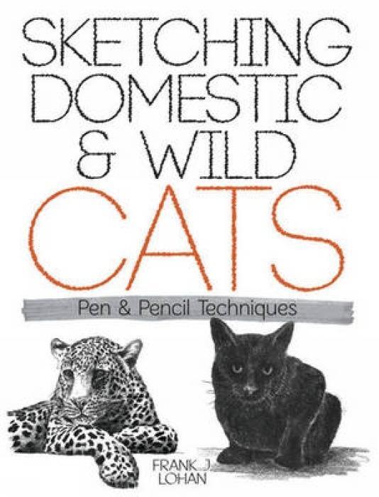 Cover: 9780486488424 | Sketching Domestic and Wild Cats | Pen and Pencil Techniques | Lohan
