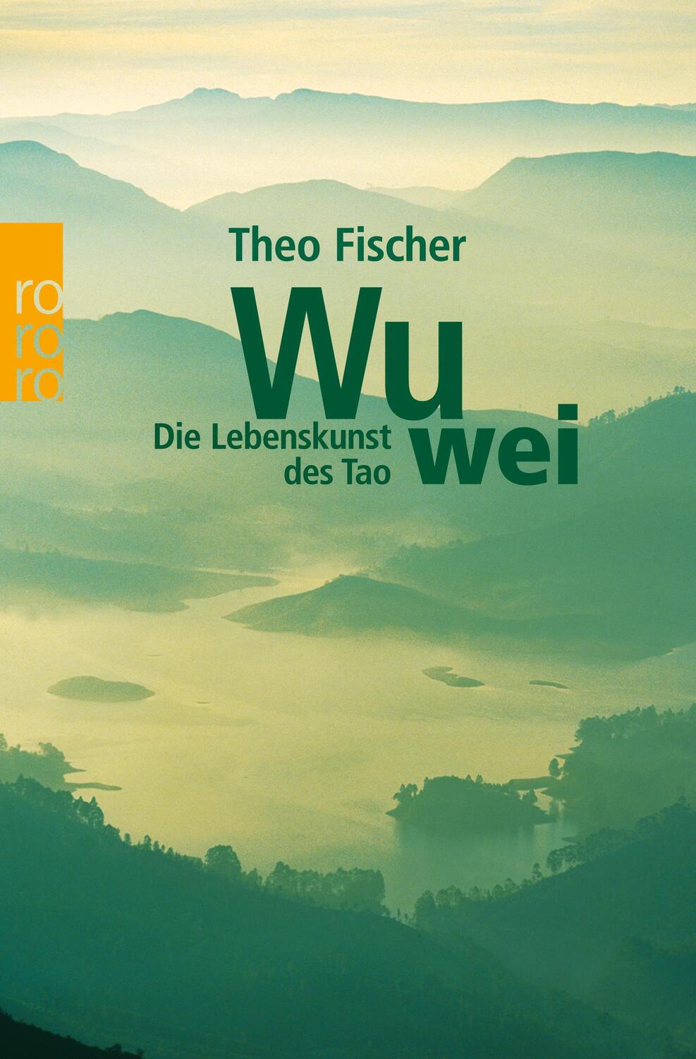 Cover: 9783499619809 | Wu wei | Die Lebenskunst des Tao | Theo Fischer | Taschenbuch | 144 S.