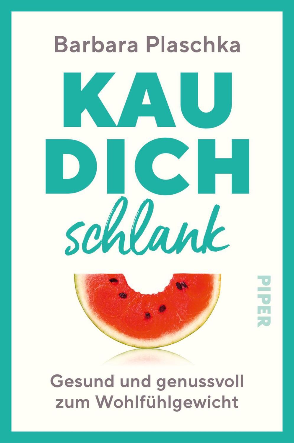 Cover: 9783492064842 | Kau dich schlank | Barbara Plaschka | Taschenbuch | 224 S. | Deutsch