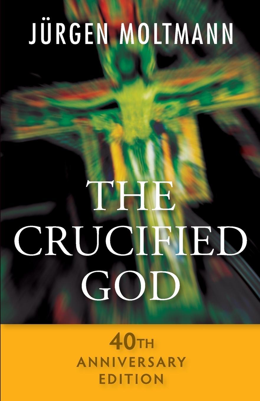 Cover: 9780334053309 | The Crucified God | Jurgen Moltmann | Taschenbuch | Paperback | 2015