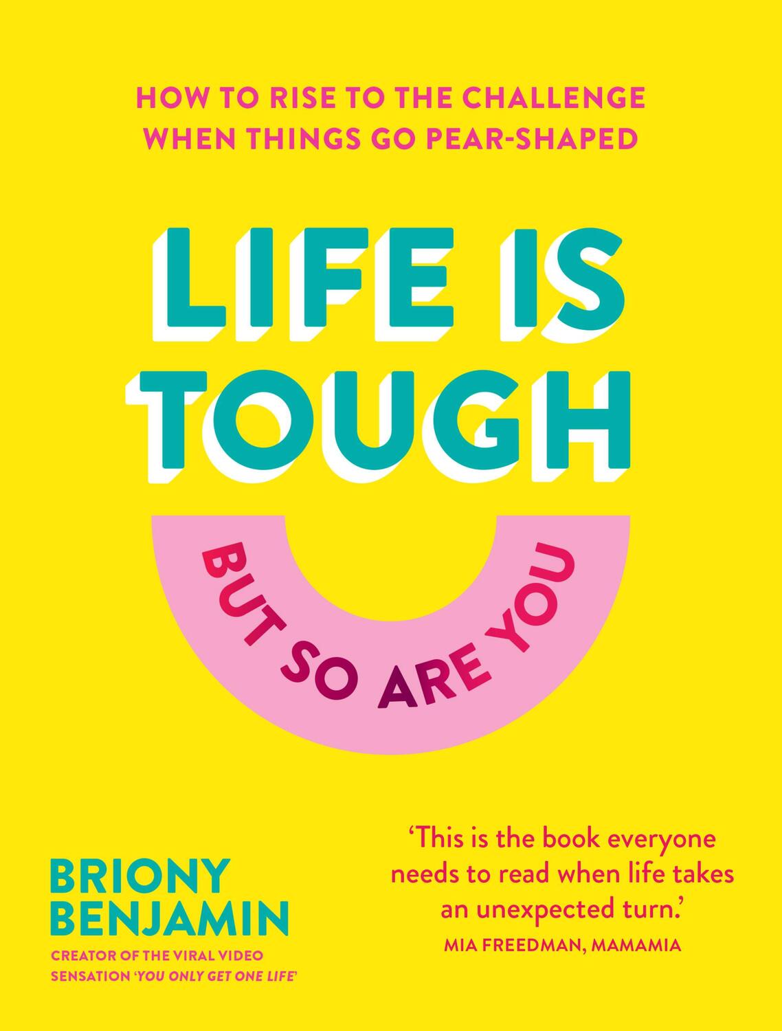 Cover: 9781911668275 | Life Is Tough (But So Are You) | Briony Benjamin | Buch | Gebunden
