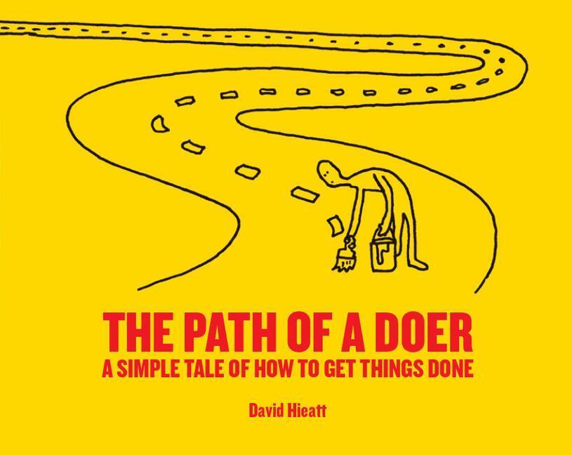 Cover: 9781907974830 | The Path of a Doer | A Simple Tale Of How To Get Things Done | Hieatt