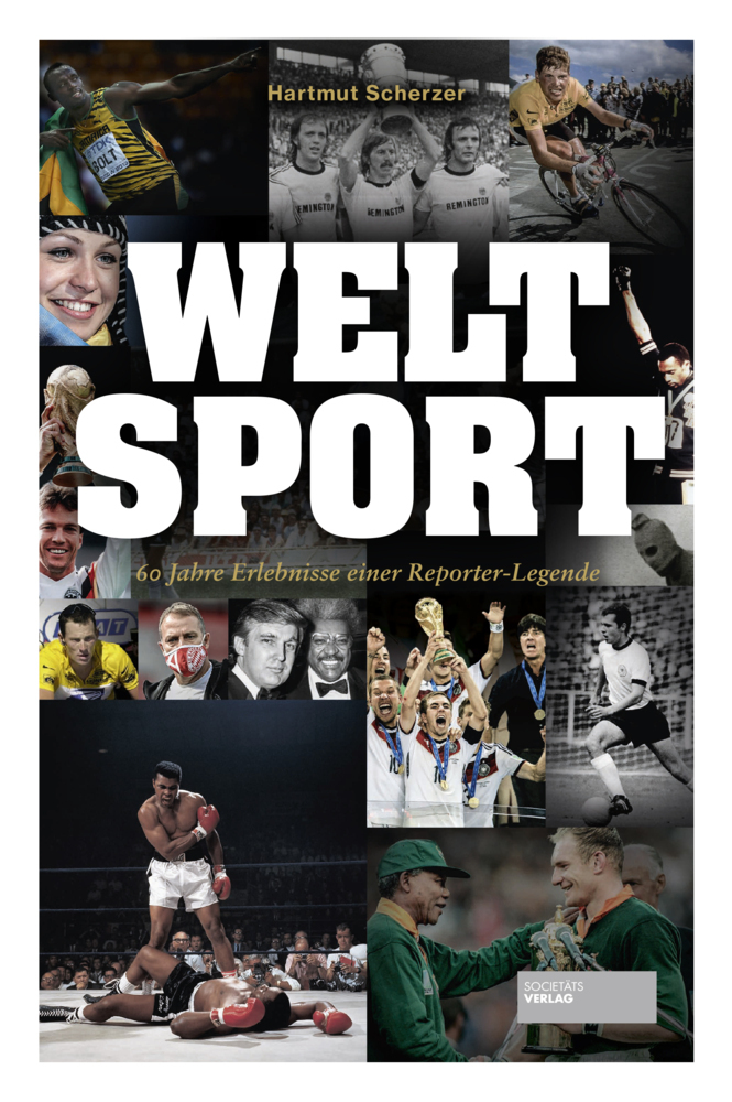 Cover: 9783955423841 | Welt Sport | 60 Jahre Erlebnisse einer Reporter-Legende | Scherzer