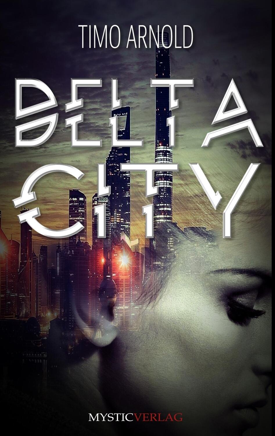 Cover: 9783947721009 | Delta City | Timo Arnold | Taschenbuch | Science Fiction | Paperback