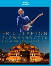 Cover: 5051300527679 | Slowhand At 70: Live At The Royal Albert Hall (BR) | Blu-ray Disc