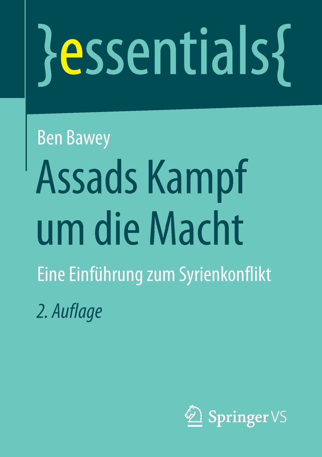 Cover: 9783658120566 | Assads Kampf um die Macht | Eine Einführung zum Syrienkonflikt | Bawey