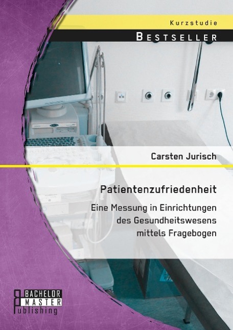 Cover: 9783958200784 | Patientenzufriedenheit: Eine Messung in Einrichtungen des...