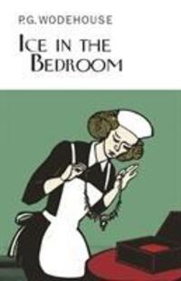 Cover: 9781841591735 | Ice in the Bedroom | P.G. Wodehouse | Buch | Englisch | 2011