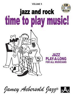 Cover: 635621000056 | Jamey Aebersold Jazz -- Jazz and Rock -- Time to Play Music!, Vol 5