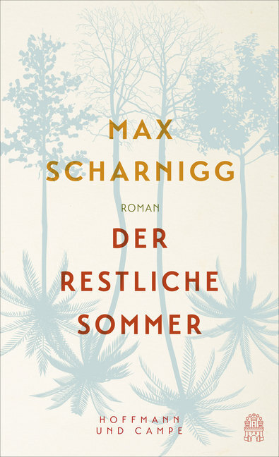 Cover: 9783455404944 | Der restliche Sommer | Roman | Max Scharnigg | Buch | 240 S. | Deutsch