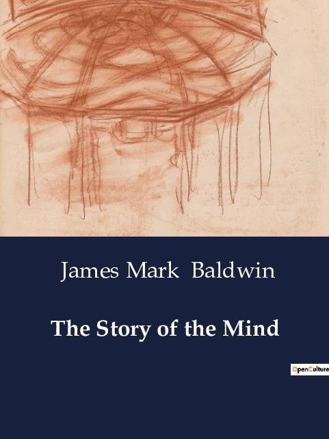 Cover: 9791041986002 | The Story of the Mind | James Mark Baldwin | Taschenbuch | Paperback