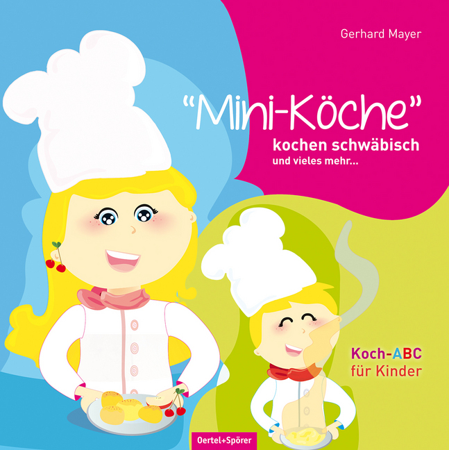 Cover: 9783886279302 | "Mini-Köche" kochen schwäbisch und vieles mehr.... | Gerhard Mayer