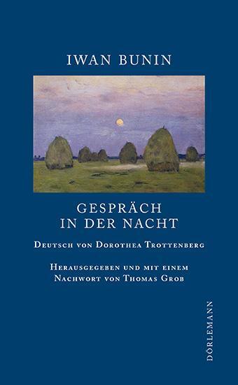 Cover: 9783908777892 | Gespräch in der Nacht | Erzählungen 1911 | Iwan Bunin | Buch | Deutsch
