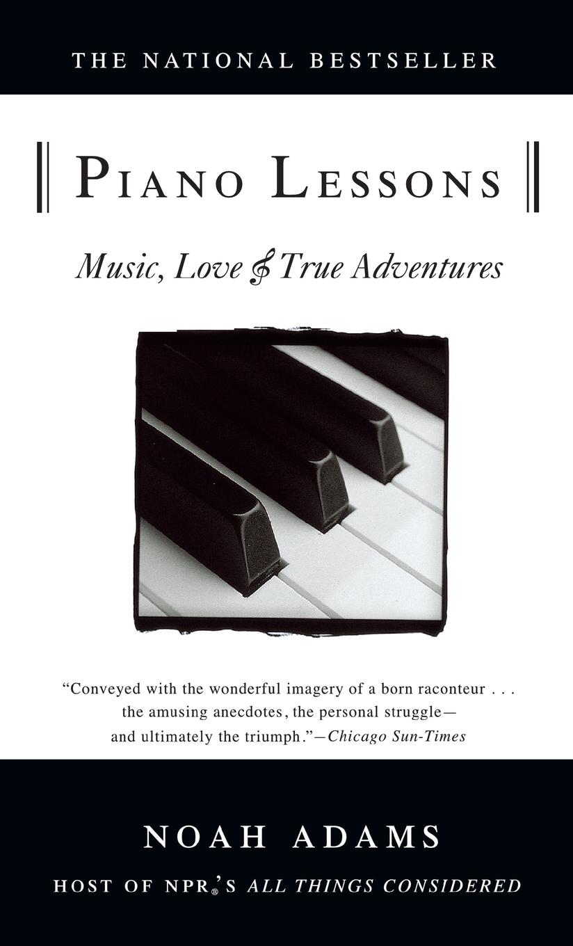 Cover: 9780385318211 | Piano Lessons | Music, Love, and True Adventures | Noah Adams | Buch