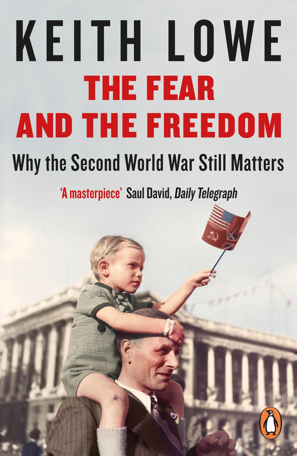 Cover: 9780241966488 | The Fear and the Freedom | Why the Second World War Still Matters