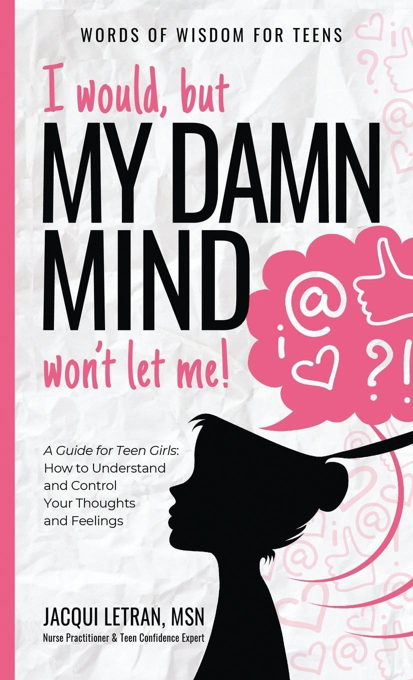 Cover: 9781952719073 | I would, but MY DAMN MIND won't let me! | Jacqui Letran | Buch | 2021
