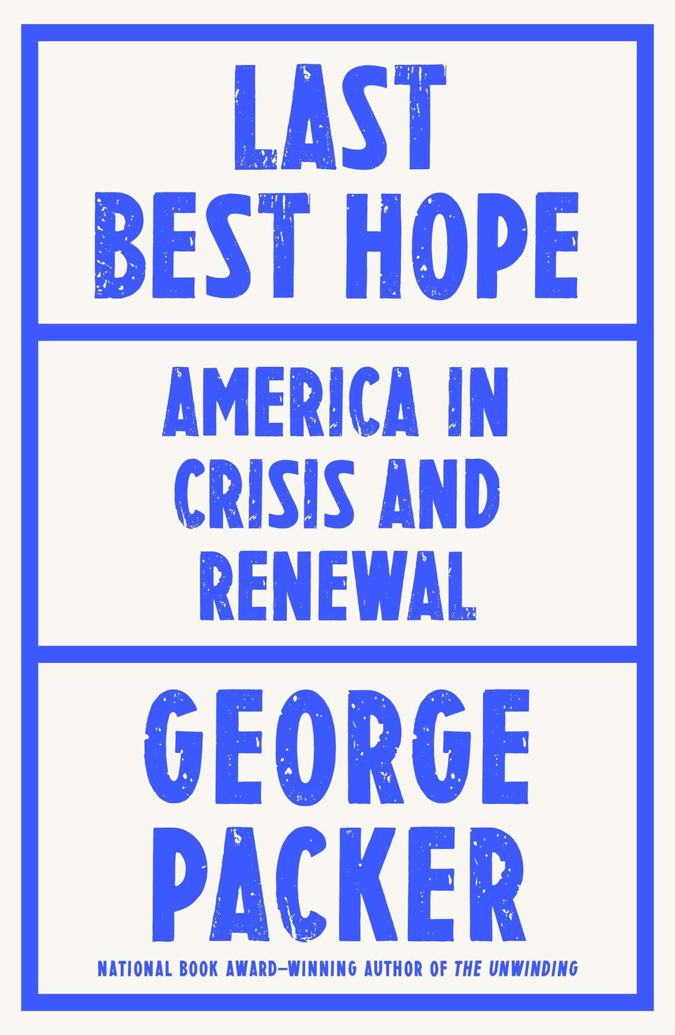 Cover: 9781787333420 | Last Best Hope | America in Crisis and Renewal | George Packer | Buch