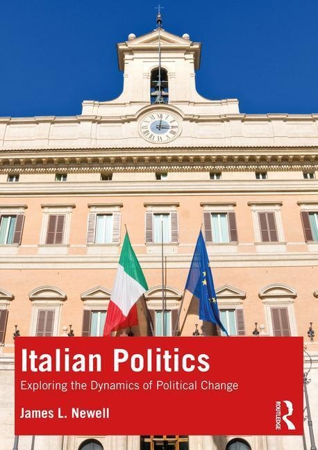 Cover: 9780415325998 | Italian Politics | Exploring the Dynamics of Political Change | Newell