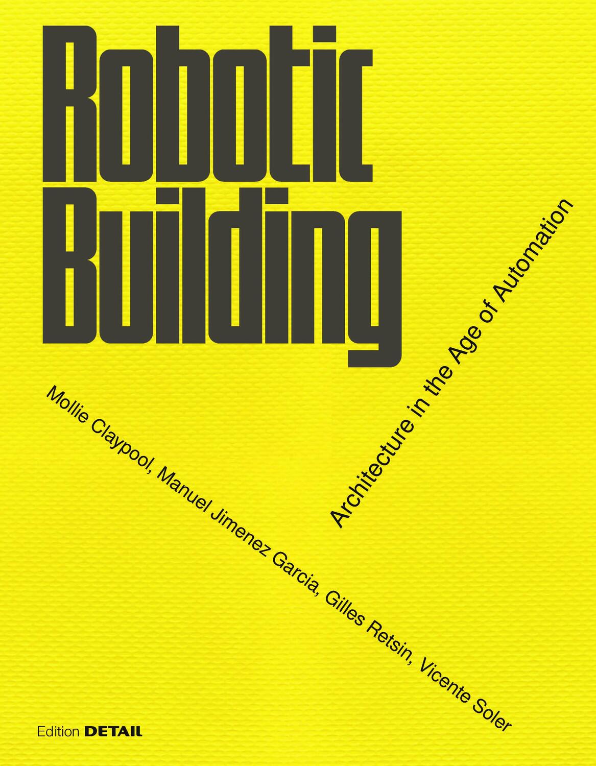 Cover: 9783955534240 | Robotic Building | Architecture in the Age of Automation | Buch | 2019