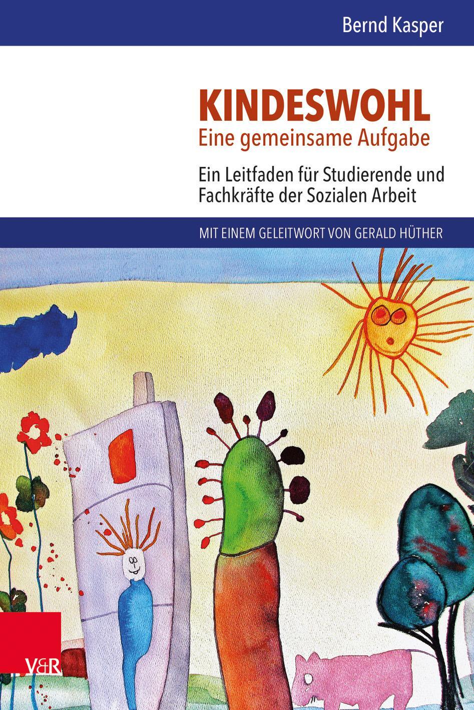 Cover: 9783525702383 | Kindeswohl. Eine gemeinsame Aufgabe | Bernd Kasper | Taschenbuch