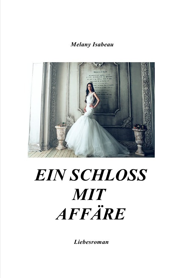 Cover: 9783745001969 | Ein Schloss mit Affäre | Liebesroman | Melany Isabeau | Taschenbuch