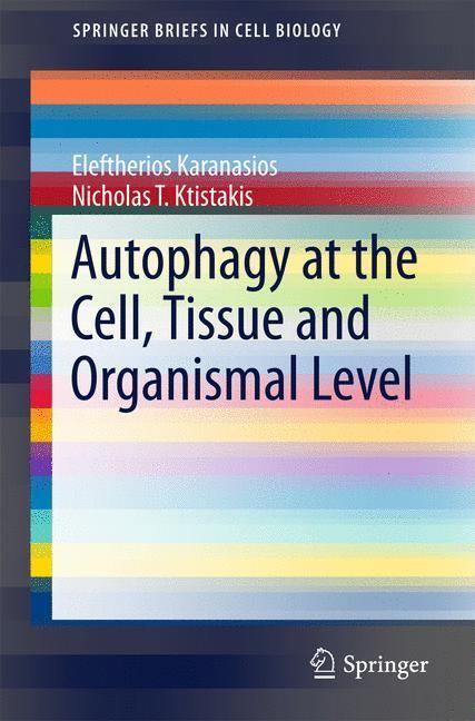 Cover: 9783319331430 | Autophagy at the Cell, Tissue and Organismal Level | Ktistakis (u. a.)