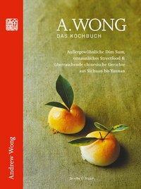 Cover: 9783946593188 | A. Wong - Das Kochbuch | Andrew/Sugiura, Yuki Wong | Buch | 240 S.
