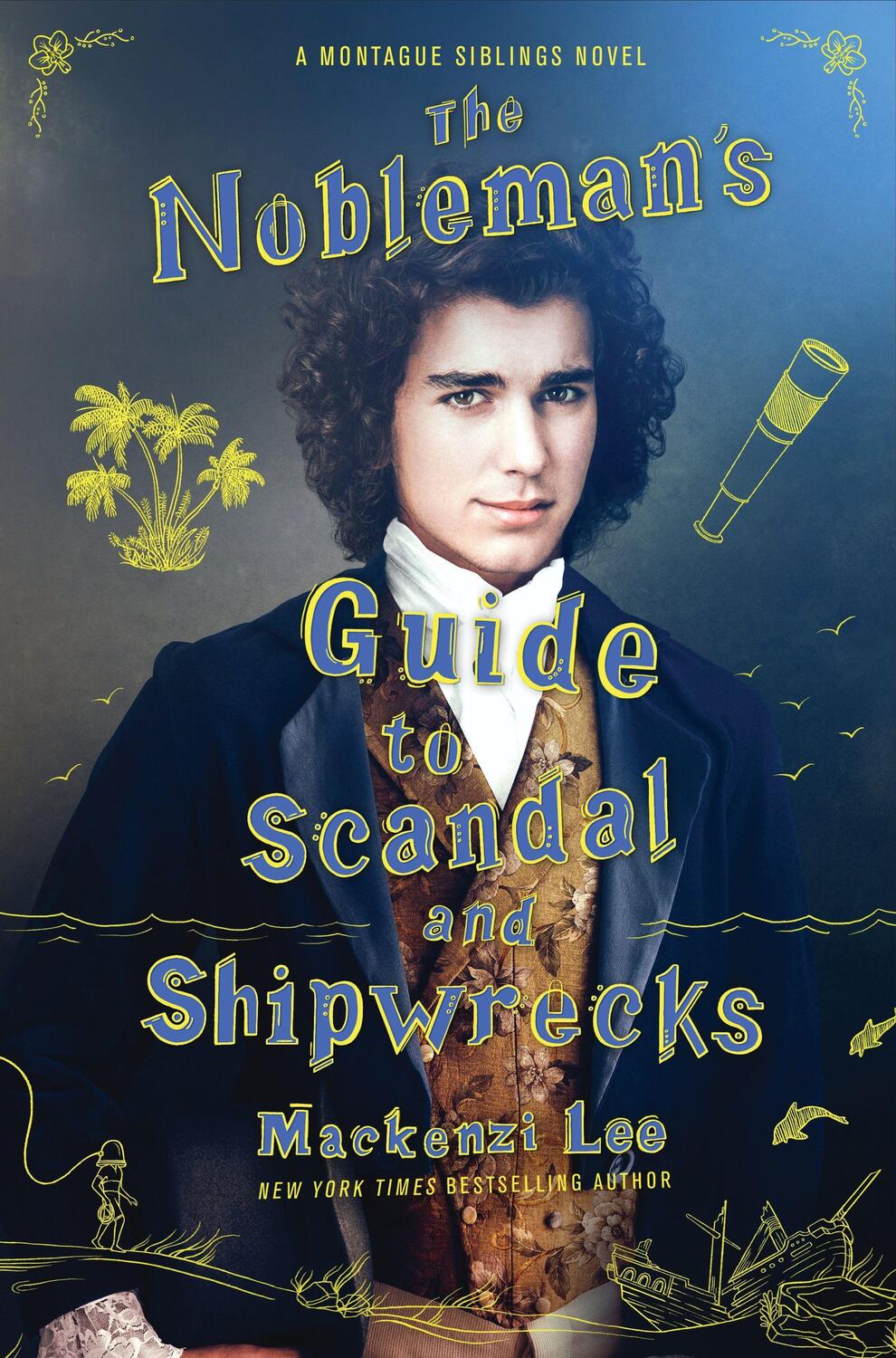 Cover: 9780062916013 | The Nobleman's Guide to Scandal and Shipwrecks | Mackenzi Lee | Buch