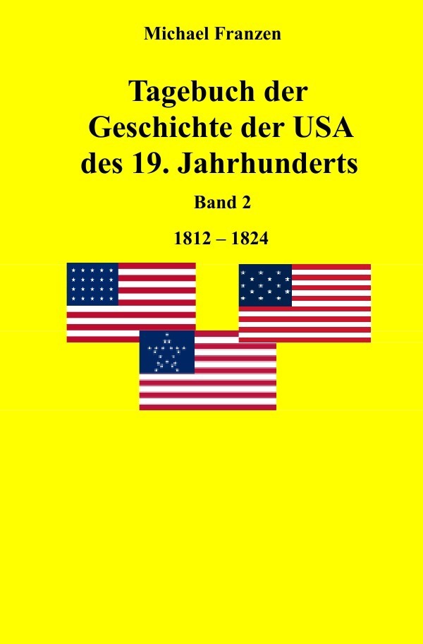 Cover: 9783745067910 | Tagebuch der Geschichte der USA des 19. Jahrhunderts, Band 2 1812-1824