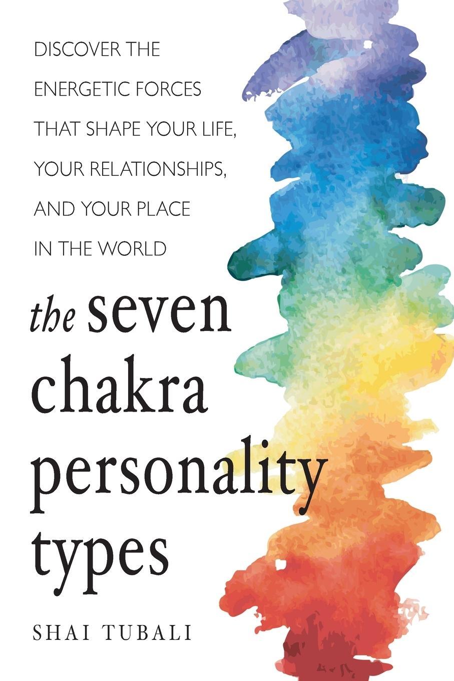 Cover: 9781573247368 | The Seven Chakra Personality Types | Shai Tubali | Taschenbuch | 2018