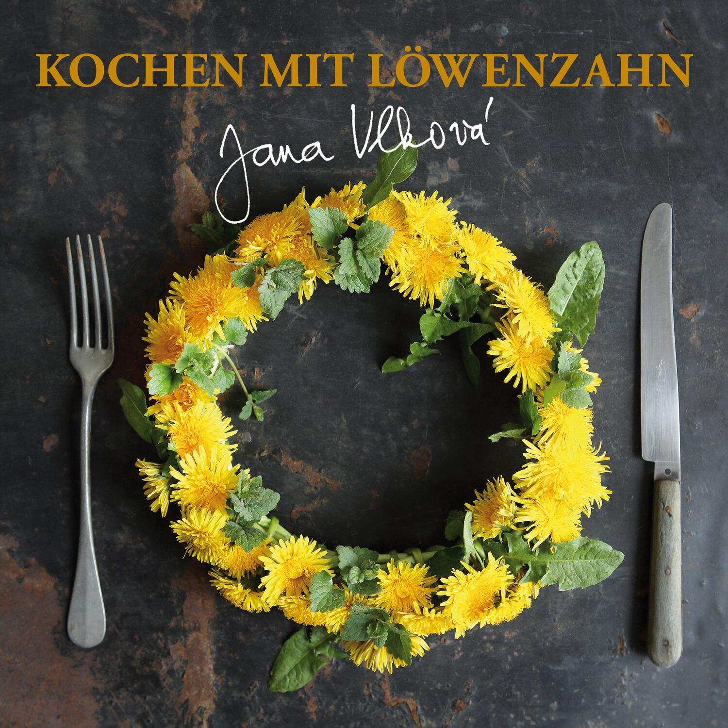 Cover: 9783850689984 | Kochen mit Löwenzahn | Vlkova Jana | Buch | Deutsch | 2019