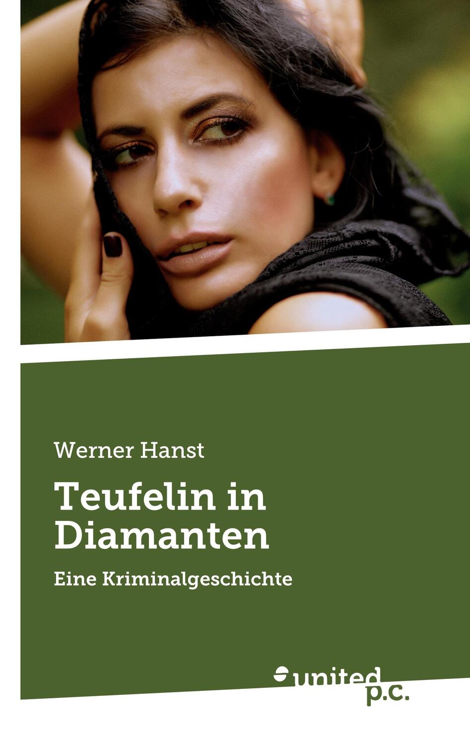 Cover: 9783710356100 | Teufelin in Diamanten | Eine Kriminalgeschichte | Werner Hanst | Buch