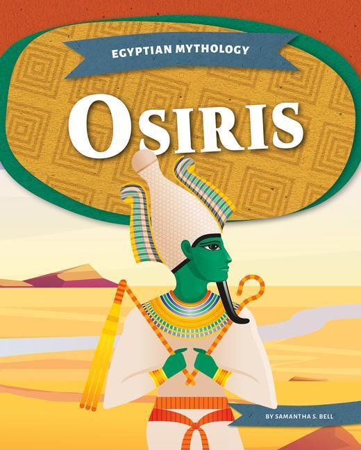Cover: 9781644947784 | Egyptian Mythology: Osiris | Samantha S. Bell | Taschenbuch | Englisch