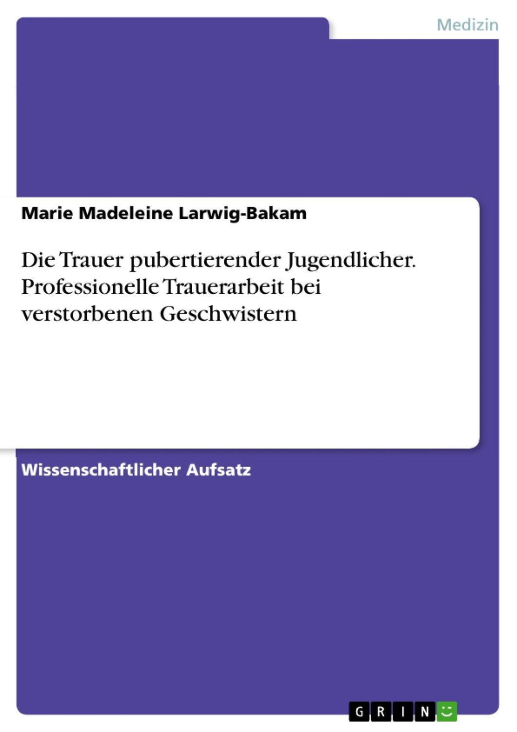 Cover: 9783668151864 | Die Trauer pubertierender Jugendlicher. Professionelle Trauerarbeit...