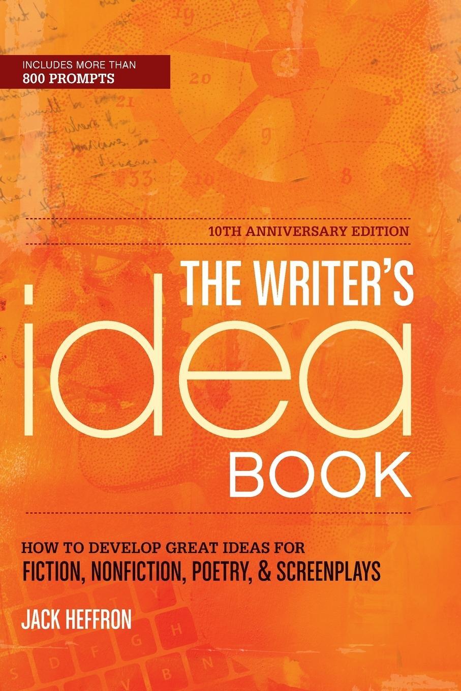 Cover: 9781599633862 | The Writer's Idea Book 10th Anniversary Edition | Jack Heffron | Buch