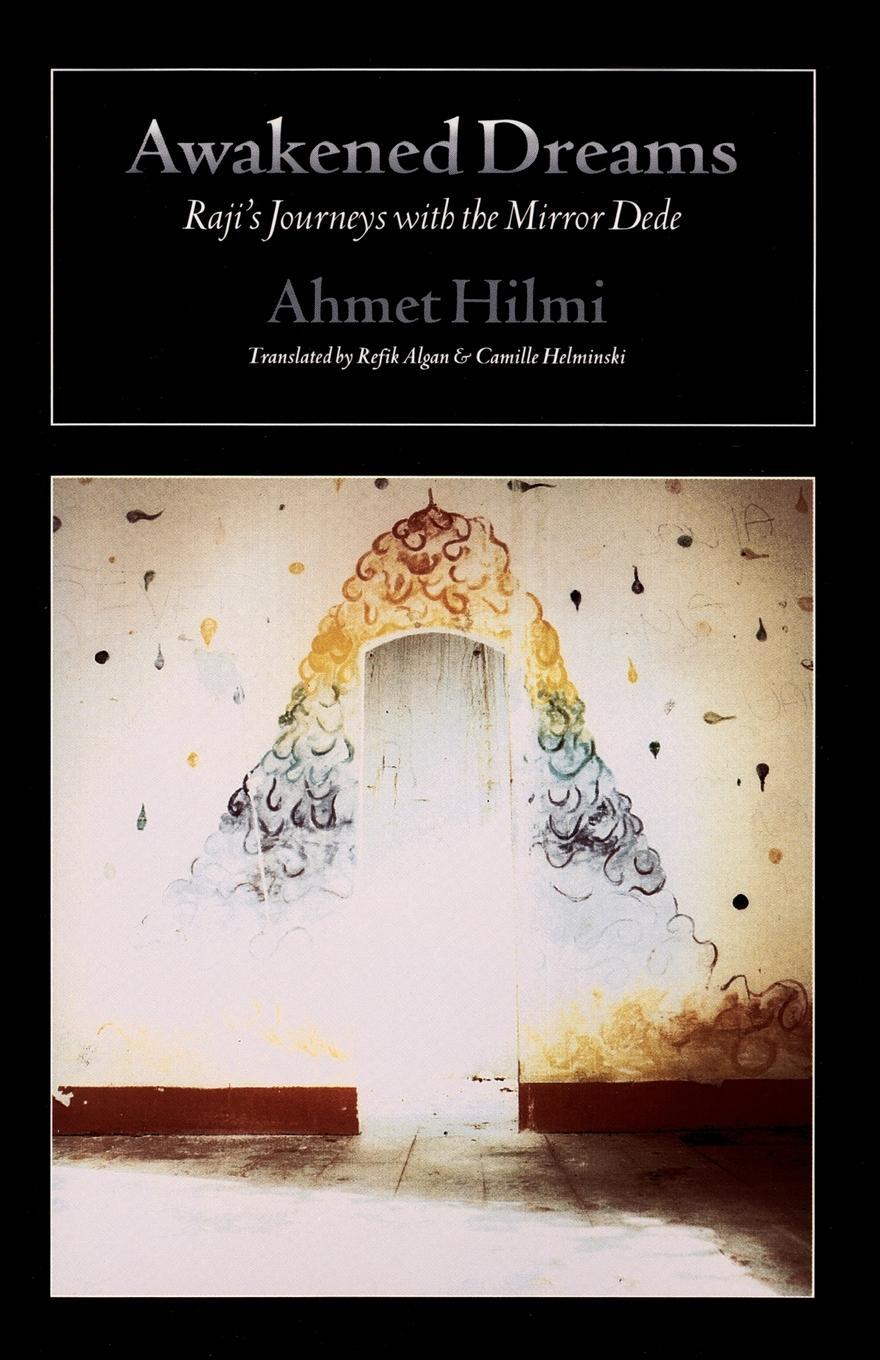 Cover: 9780939660452 | Awakened Dreams | Raji's Journeys with the Mirror Dede | Ahmet Hilmi