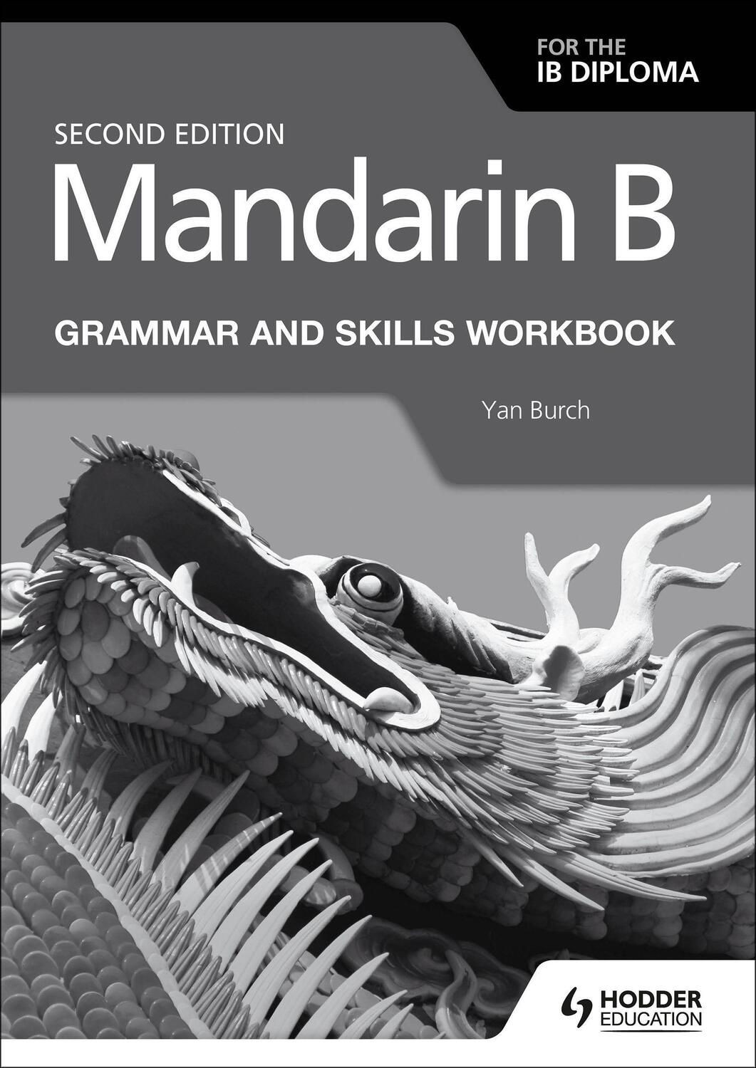 Cover: 9781510447622 | Mandarin B for the IB Diploma Grammar and Skills Workb. | Yan Burch
