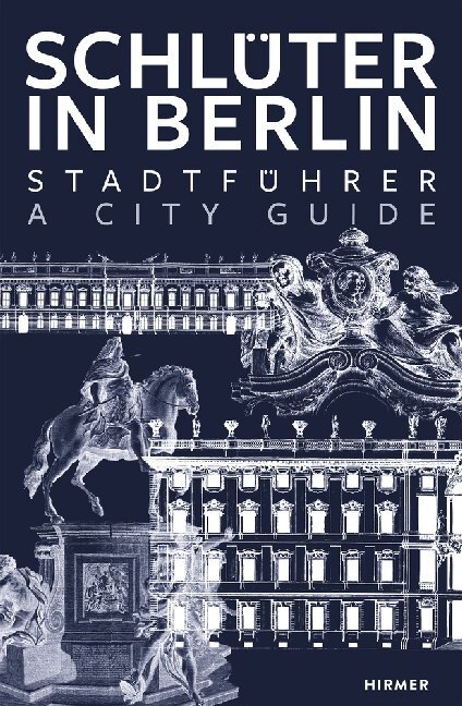 Cover: 9783777422008 | Schlüter in Berlin | A City Guide | Hans-Ulrich Kessler | Taschenbuch