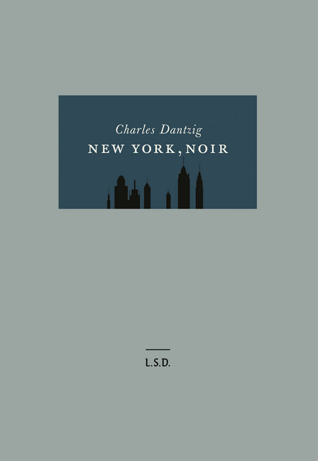 Cover: 9783958290785 | New York, noir | Charles Dantzig | Buch | 42 S. | Deutsch | 2019