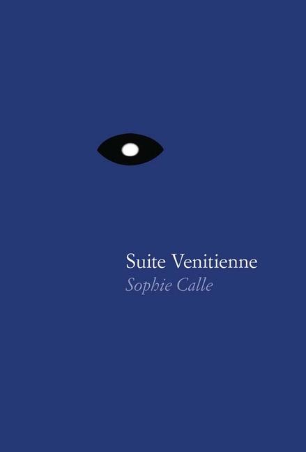 Cover: 9781938221095 | Sophie Calle: Suite Vénitienne | Sophie, Photographer Calle | Buch