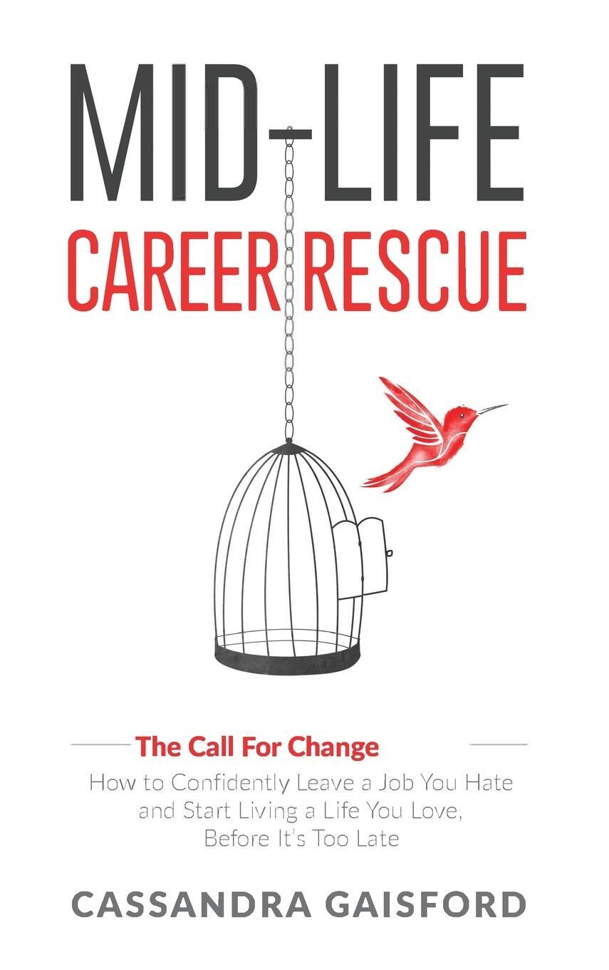Cover: 9781990020124 | Mid-Life Career Rescue (The Call For Change) | Cassandra Gaisford