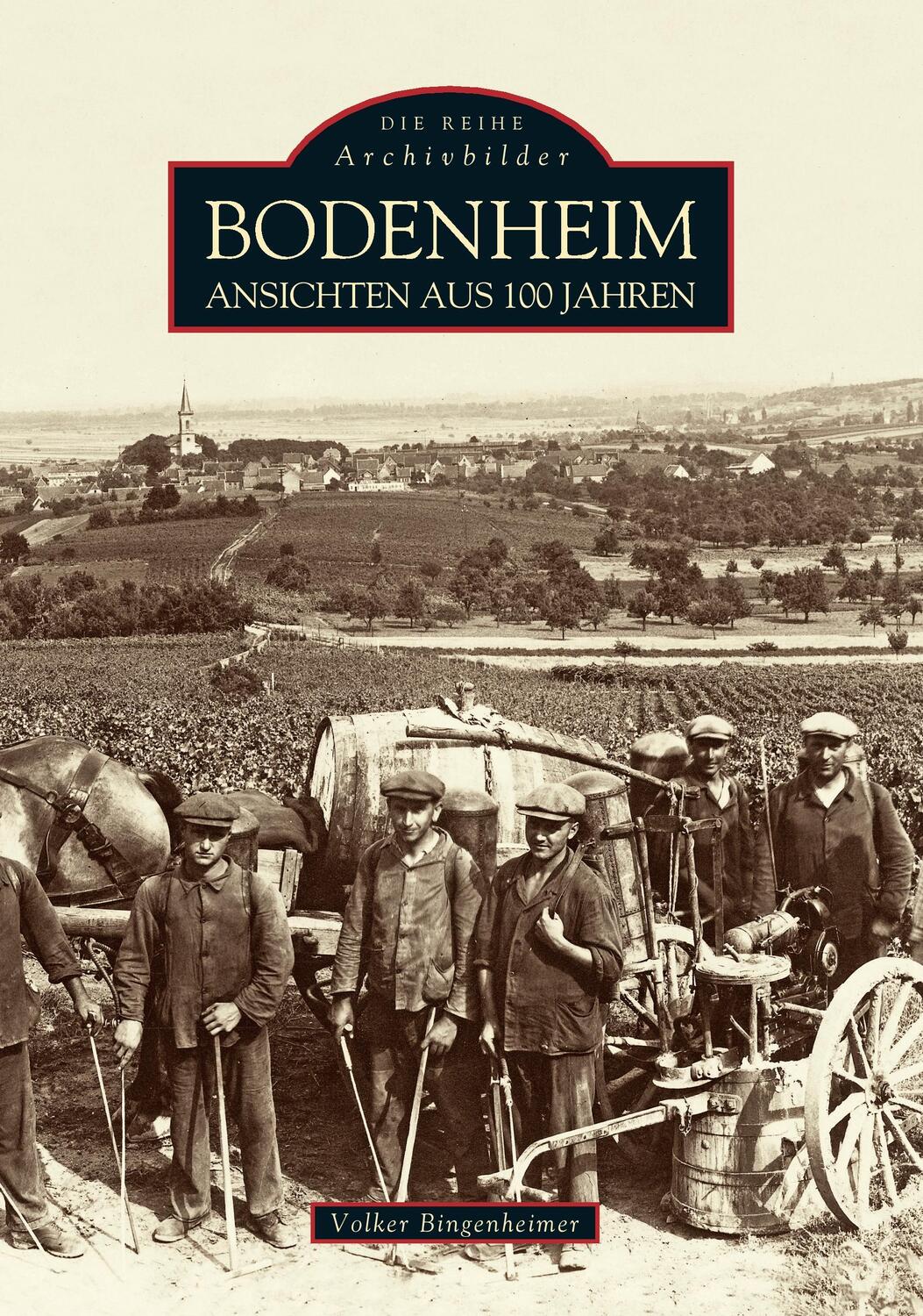 Cover: 9783897026742 | Bodenheim | Ansichten aus 100 Jahren | Volker Bingenheimer | Buch
